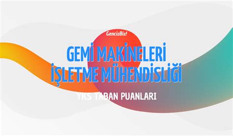 itü gemi makineleri işletme mühendisliği taban puanları